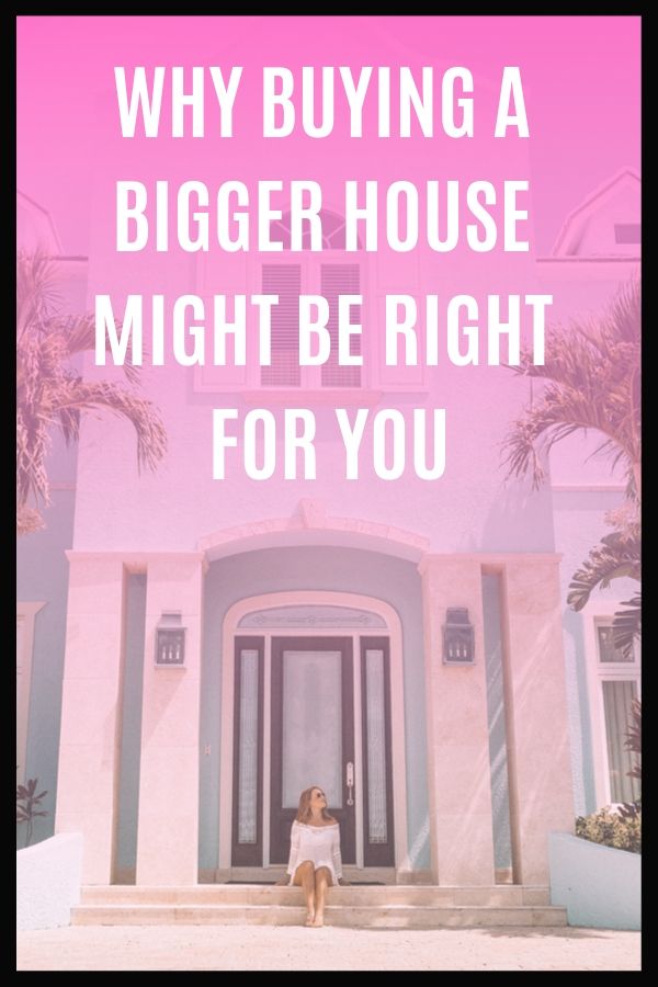 Trying to decide is buying a bigger house is right for you? Check out this post for reason why buying a bigger house may be right for you. #buyingabiggerhouse #shouldibuyabiggerhouse #whybuyabiggerhouse #doineedabiggerhouse