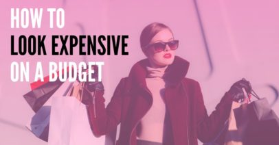 how to look expensive on a budget