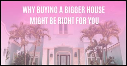 buying a bigger house header
