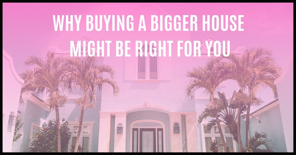 buying a bigger house header